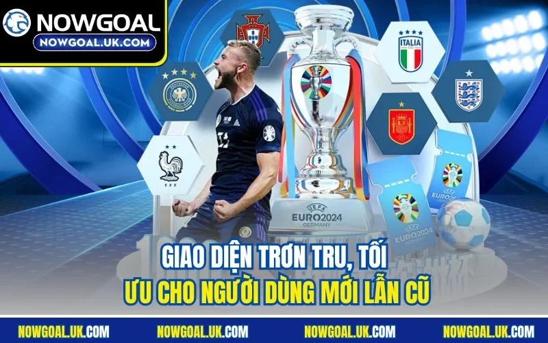 Giao diện trơn tru, tối ưu cho người dùng mới lẫn cũ